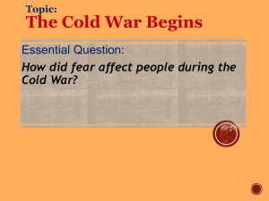 The Cold War Begins Essential Question: Cold War?