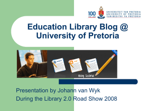 Education Library Blog @ University of Pretoria Presentation by Johann van Wyk