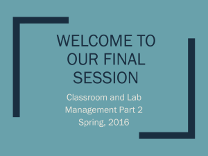 WELCOME TO OUR FINAL SESSION Classroom and Lab
