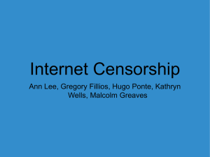 Internet Censorship Ann Lee, Gregory Fillios, Hugo Ponte, Kathryn Wells, Malcolm Greaves