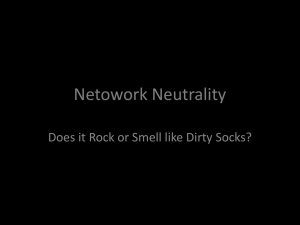 Netowork Neutrality Does it Rock or Smell like Dirty Socks?