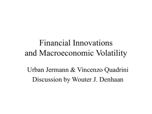 Financial Innovations and Macroeconomic Volatility Urban Jermann &amp; Vincenzo Quadrini