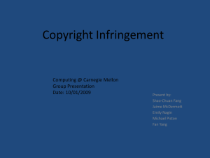 Copyright Infringement Computing @ Carnegie Mellon Group Presentation Date: 10/01/2009