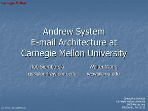 Andrew System E-mail Architecture at Carnegie Mellon University Rob Siemborski