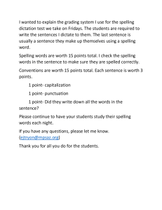 I wanted to explain the grading system I use for... dictation test we take on Fridays. The students are required...