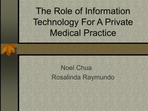 The Role of Information Technology For A Private Medical Practice Noel Chua