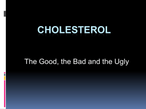 CHOLESTEROL The Good, the Bad and the Ugly