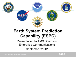Earth System Prediction Capability (ESPC) Presentation to AMS Board on Enterprise Communications