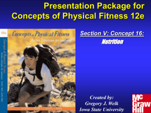 Presentation Package for Concepts of Physical Fitness 12e Nutrition Section V: Concept 16: