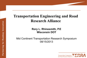 Transportation Engineering and Road Research Alliance Rory L. Rhinesmith, P.E Wisconsin DOT