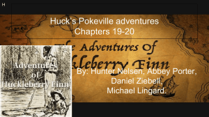Huck’s Pokeville adventures Chapters 19-20 By: Hunter Nelsen, Abbey Porter, Daniel Ziebell,