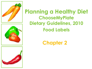 Planning a Healthy Diet Chapter 2 ChooseMyPlate Dietary Guidelines, 2010
