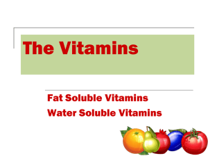 The Vitamins Fat Soluble Vitamins Water Soluble Vitamins