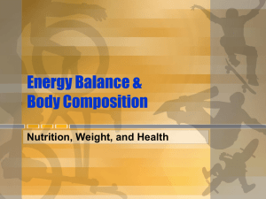 Energy Balance &amp; Body Composition Nutrition, Weight, and Health