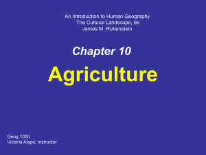 Agriculture Chapter 10 An Introduction to Human Geography The Cultural Landscape, 9e