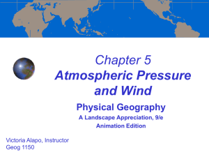 Chapter 5 Atmospheric Pressure and Wind Physical Geography