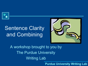 Sentence Clarity and Combining A workshop brought to you by The Purdue University