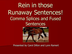 Rein in those Runaway Sentences! Comma Splices and Fused Sentences
