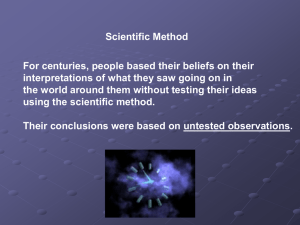 Scientific Method For centuries, people based their beliefs on their