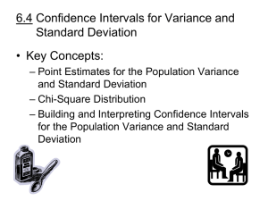 6.4 Confidence Intervals for Variance and Standard Deviation • Key Concepts: