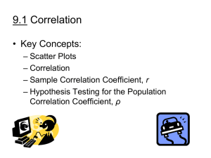 9.1 Correlation • Key Concepts: – Scatter Plots – Correlation
