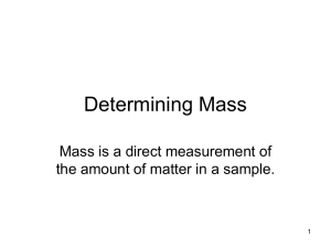 Determining Mass Mass is a direct measurement of 1