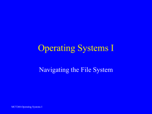 Operating Systems I Navigating the File System MCT260-Operating Systems I