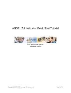 ANGEL 7.4 Instructor Quick Start Tutorial 6510 Telecom Drive, Suite 400