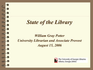 State of the Library William Gray Potter University Librarian and Associate Provost