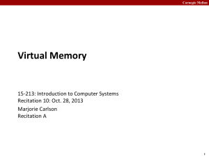 Virtual Memory 15-213: Introduction to Computer Systems Recitation 10: Oct. 28, 2013