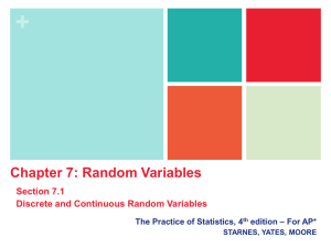 + Chapter 7: Random Variables Section 7.1 Discrete and Continuous Random Variables
