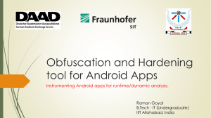 Obfuscation and Hardening tool for Android Apps Raman Goyal