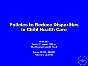 Policies to Reduce Disparities in Child Health Care Anne Beal Senior Program Officer