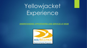 Yellowjacket Experience UNDERSTANDING OPPORTUNITIES AND SERVICES AT MSUB