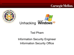 Unhacking Ted Pham Information Security Engineer Information Security Office