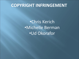 •Chris Kerich •Michelle Berman •Ud Okorafor COPYRIGHT INFRINGEMENT