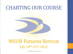 CHARTING OUR COURSE MSUB Futureu Retreat July 10 -11