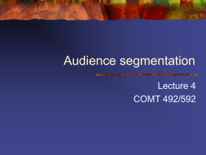 Audience segmentation Lecture 4 COMT 492/592