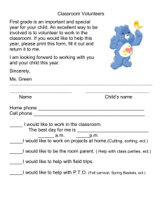 Classroom Volunteers First grade is an important and special