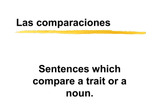 Las comparaciones Sentences which compare a trait or a noun.