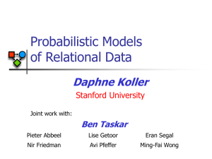 Probabilistic Models of Relational Data Daphne Koller Ben Taskar