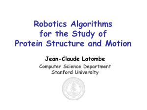Robotics Algorithms for the Study of Protein Structure and Motion Jean-Claude Latombe