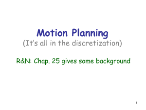 Motion Planning (It’s all in the discretization) 1