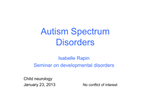 Autism Spectrum Disorders Isabelle Rapin Seminar on developmental disorders