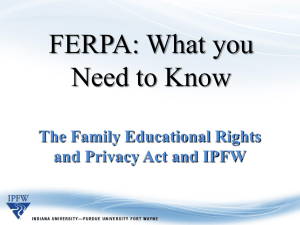 FERPA: What you Need to Know The Family Educational Rights