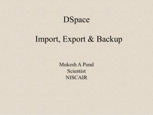 DSpace Import, Export &amp; Backup Mukesh A Pund Scientist