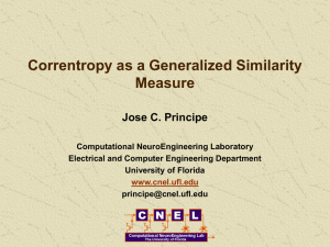 Correntropy as a Generalized Similarity Measure Jose C. Principe