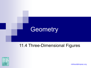 Geometry 11.4 Three-Dimensional Figures