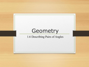 Geometry 1.6 Describing Pairs of Angles