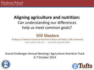 Aligning agriculture and nutrition: Can understanding our differences Will Masters